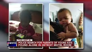 Two young children found in Detroit motel room; police search for parents