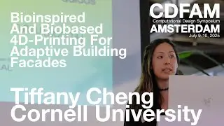 Tiffany Cheng - Keynote - Bioinspired And Biobased 4D-Printing For Adaptive Building Facades - CDFAM