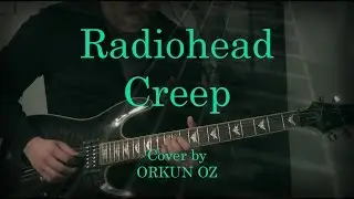 Radiohead - Creep(Melodic Cover) - Orkun Oz