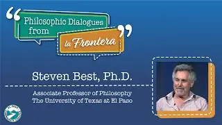 Philosophic Dialogues from La Frontera 17: Ideology and Ehics