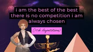 i am the best of the best there is no competition i am always chosen (10k repetition)