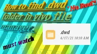 How to find .dwd folder in vivo default flie manager.