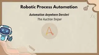 RPA - Automation Anywhere Dersleri | #4 - The Auction Sniper