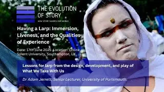 Lessons for Larp: Adam Jarrett - Evolution of Story III