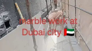 marble work time at Dubai city 🇦🇪... দুবাই এর মার্বেল পাথর এর কাজ কেমন হয় দেখুন