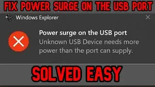 SOLVED Fix Power Surge On The USB Port Error Unknown USB DEVICE/FIX EASY