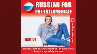 Chapter 72 - Russian for Pre-Intermediate Learners