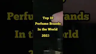 top 10 perfume brand in world #toplist #perfume brands #youtube shorts