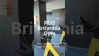 P&O Britannia Gym - Walk Through & Equipment