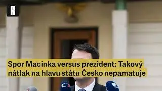 Spor Macinka versus prezident: Takový nátlak na hlavu státu Česko nepamatuje • Výtah Respektu