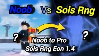 Noob to Pro In Roblox Sols Rng Eon 1.4