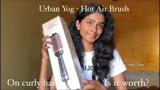 UrbanYog - Hot Air Brush || A Dyson replacement? || Honest review ||