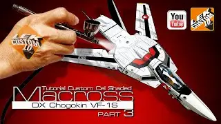 Tutorial Part 3#  Custom Cel Shaded DX Chogokin Macross VF-1S by LEK Custom Toys