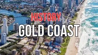 Discovering the Rich History of the Gold Coast