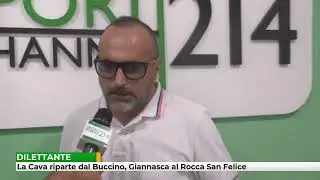 La Cava riparte dal Buccino, Giannasca al Rocca San Felice