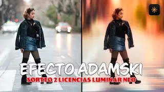¡De foto a OBRA DE ARTE! 🎨 Efecto Adamski con Luminar Neo + ¡SORTEO de 2 licencias! 🎁