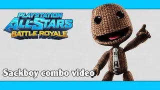 PlayStation All-Stars Battle Royale / PSASBR: Sackboy combo video