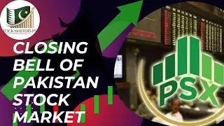 CLOSING BELL 🔔 PAKISTAN STOCK MARKET WITH STOCK MASTERS-PSX #pakistanstockexchange #psxtrading