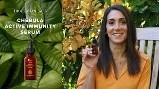 Introducing Chebula Active Immunity Serum | True Botanicals