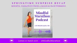 Ep 31: Springtime Surprise Recap - Mindful Takeaways from a Magical Race Weekend