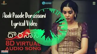 Aadi Paade Dorasaani 8D Virtual Audio Song || USE HEAD PHONES ONLY ||