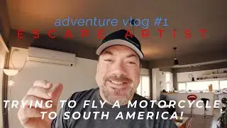 SHIPPING A MOTORCYCLE TO SOUTH AMERICA TO RIDE IT BACK! ESCAPE ARTIST ADVENTURE VLOG #1
