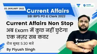 05 January 2022 | Current Affairs Non Stop Class | GA | Target Bank Exams 2022 | Piyush Sir