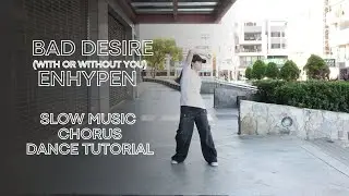 [SLOW MUSIC] ENHYPEN (엔하이픈) 'Bad Desire (With or Without You)' Chorus | Mirrored | Miracle Dance