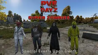 PVE DAYZ Super Zombies Showcase