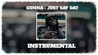 Gunna - Just Say Dat [ Instrumental ]