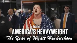 America's Heavyweight: The Year Of Wyatt Hendrickson (Trailer)