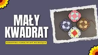 MAŁY KWADRAT NA SZYDEŁKU - TUTORIAL JAK ZROBIĆ KWADRAT CROCHET SQUARE #560