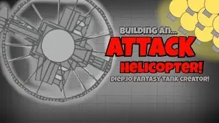MAKING AN ATTACK HELICOPTER! | Fantasy Tank Creator | Diep.io