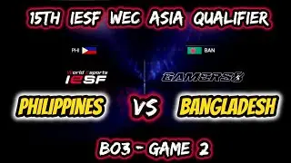 PHILIPPINES (BREN ESPORTS) VS BANGLADESH | IESF WEC ASIA QUALIFIER 2023 | GAME 2