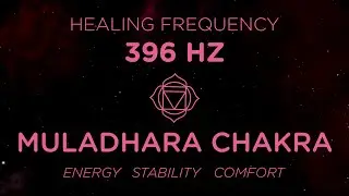 396Hz Healing Frequency | Root Chakra Meditation for Stability & Comfort