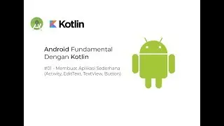 Tutorial Android Dengan Kotlin -  1. Membuat Aplikasi Sederhana (Pemula)