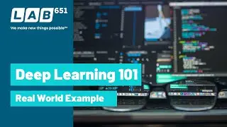 Deep Learning 101 | Real World Example