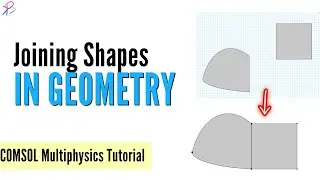 Move Geometry to create Perfect Joints in COMSOL | Learn with BK