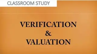 Auditing -  meaning of Verification and Valuation | process of both with reference to various A & L