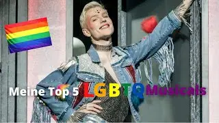 Meine Top 5 LGBTQ Musicals