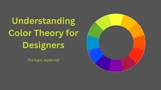 Understanding Color Theory for Designers: The Basics Explained