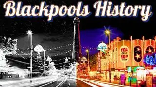 Uncovering Blackpool&rsquo;s History: From Seaside Sanctuary to Cultural Icon!