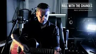 Roll with the Changes - REO Speedwagon acoustic cover