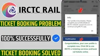 irctc ticket booking your profile is incomplete please complete your profile details at IRCTC websit