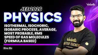 Isothermal | Isochoric | Isobaric Process | Average, RMS speed of gas molecules |JEE 2026| Siva Sir