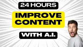 24 Hours to IMPROVE Your Content with AI WiseMind