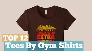 Top 12 Tees By Gym Shirts // Graphic T-Shirts Best Sellers