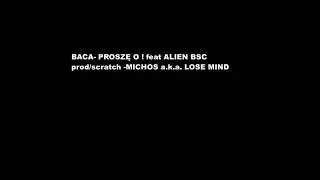 BACA-PROSZĘ O ! feat. ALIEN BSC prod/scratch- MICHOS a.k.a. LOSE MIND