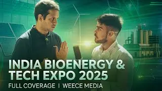 India BioEnergy & Tech Expo 2025 Vlog | Full Coverage | WEECE Media