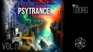 ♫ Progressive Psyhedelic Trance Vol. IV. 🔴 Short Live Set Mix by T.Borg
